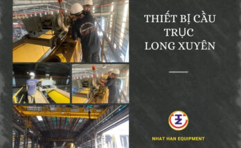 THIẾT BỊ CẦU TRỤC LONG XUYÊN
